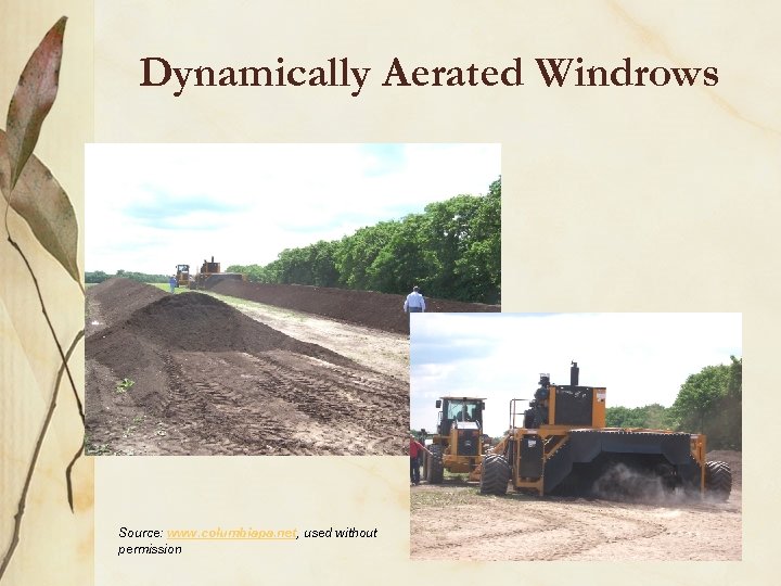 Dynamically Aerated Windrows Source: www. columbiapa. net, used without permission 