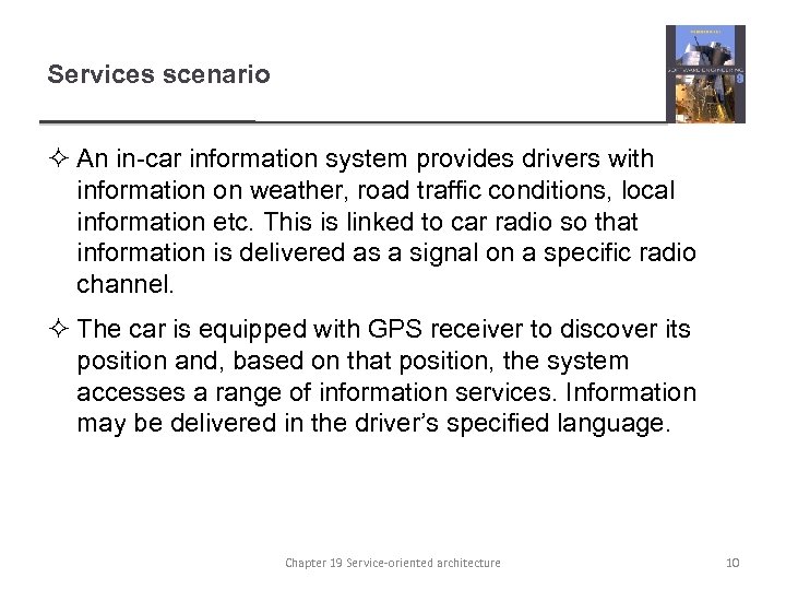 Services scenario ² An in-car information system provides drivers with information on weather, road