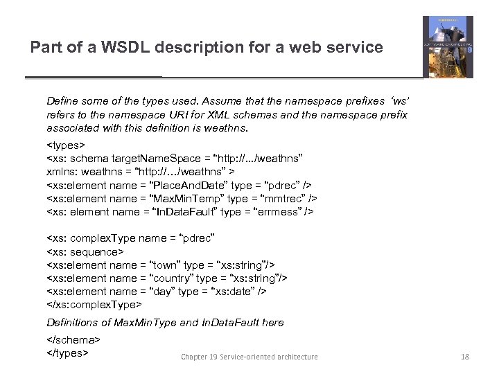 Part of a WSDL description for a web service Define some of the types