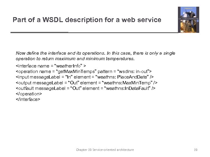 Part of a WSDL description for a web service Now define the interface and
