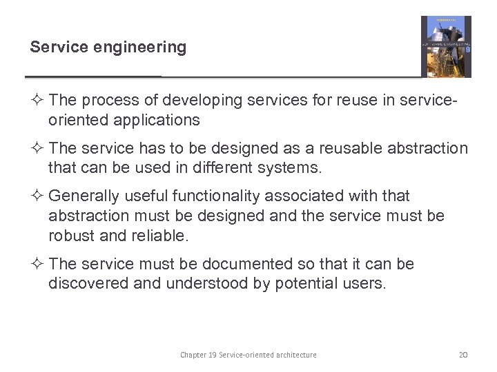Service engineering ² The process of developing services for reuse in serviceoriented applications ²