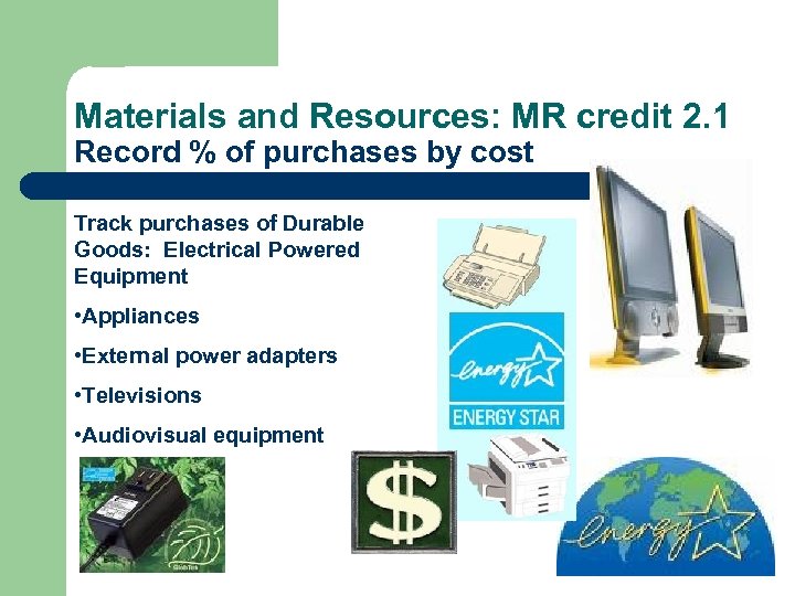 Materials and Resources: MR credit 2. 1 Record % of purchases by cost Track