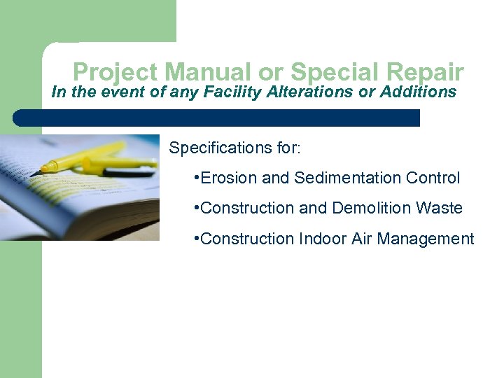 Project Manual or Special Repair In the event of any Facility Alterations or Additions