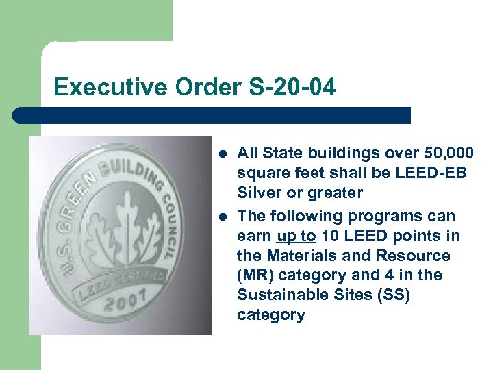 Executive Order S-20 -04 l l All State buildings over 50, 000 square feet