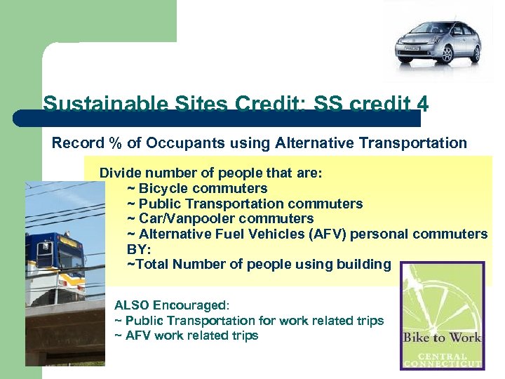 Sustainable Sites Credit: SS credit 4 Record % of Occupants using Alternative Transportation Divide