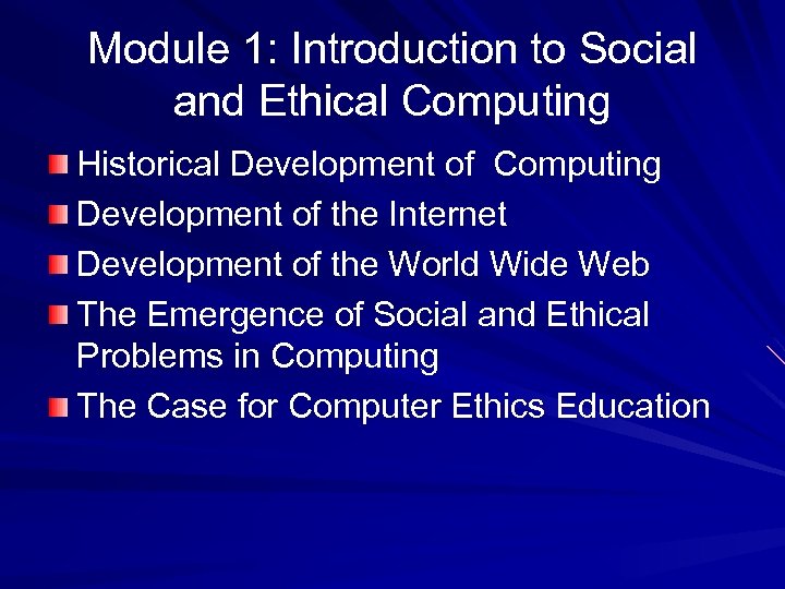 Module 1: Introduction to Social and Ethical Computing Historical Development of Computing Development of