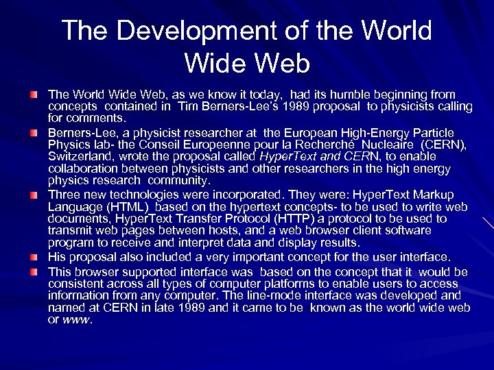 The Development of the World Wide Web The World Wide Web, as we know