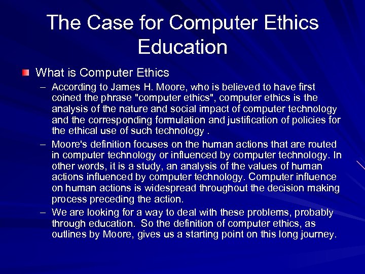 The Case for Computer Ethics Education What is Computer Ethics – According to James