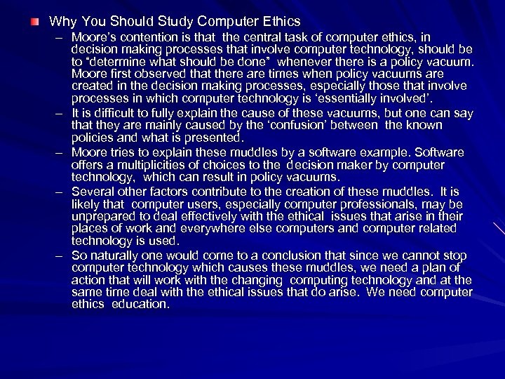 Why You Should Study Computer Ethics – Moore’s contention is that the central task