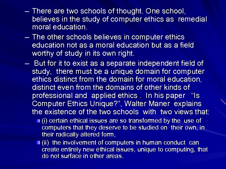 – There are two schools of thought. One school, believes in the study of