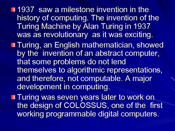1937 saw a milestone invention in the history of computing. The invention of the