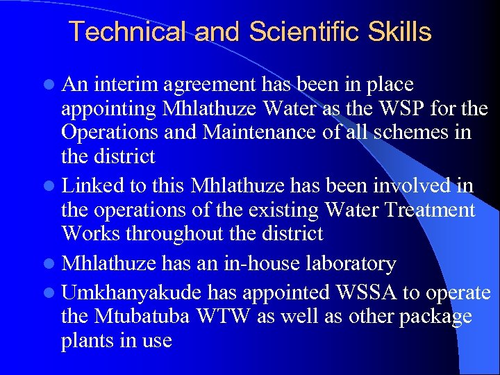 Technical and Scientific Skills l An interim agreement has been in place appointing Mhlathuze