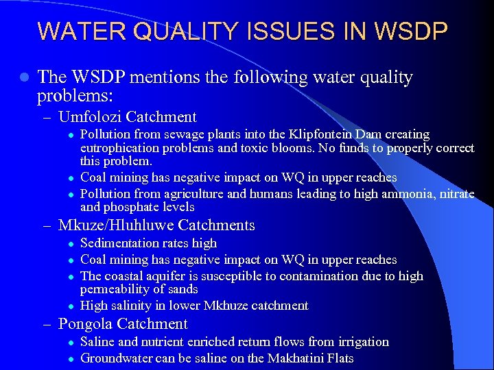 WATER QUALITY ISSUES IN WSDP l The WSDP mentions the following water quality problems: