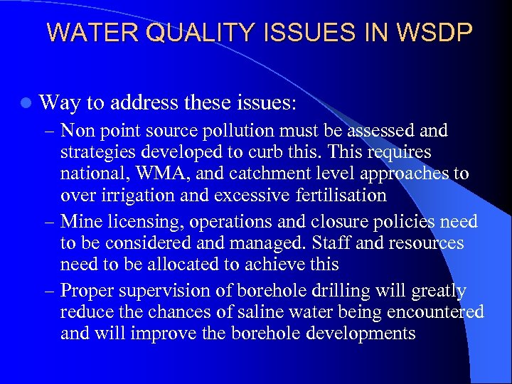 WATER QUALITY ISSUES IN WSDP l Way to address these issues: – Non point