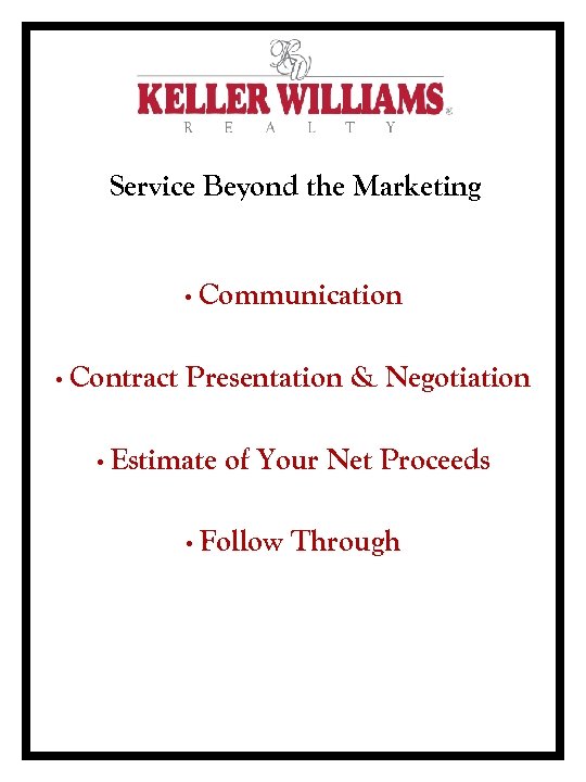 Service Beyond the Marketing • Communication • Contract Presentation & Negotiation • Estimate of
