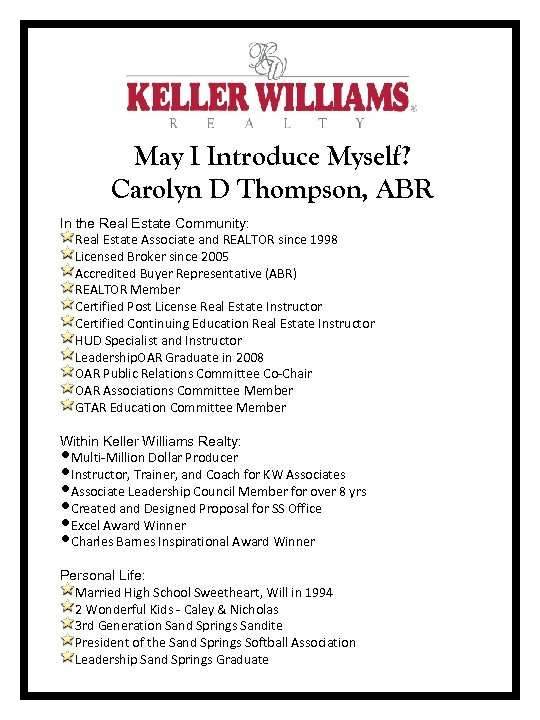 May I Introduce Myself? Carolyn D Thompson, ABR In the Real Estate Community: Real