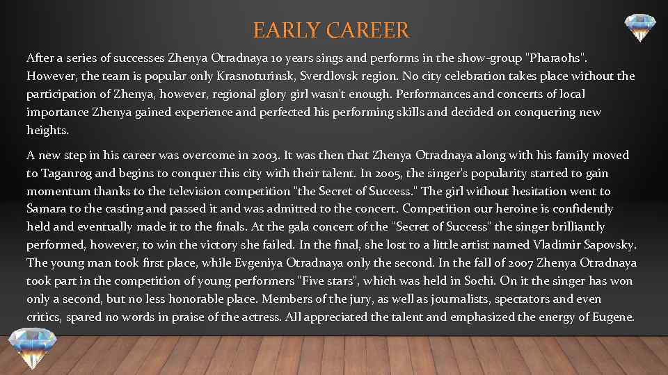 EARLY CAREER After a series of successes Zhenya Otradnaya 10 years sings and performs