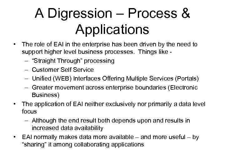 A Digression – Process & Applications • The role of EAI in the enterprise