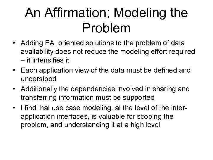 An Affirmation; Modeling the Problem • Adding EAI oriented solutions to the problem of