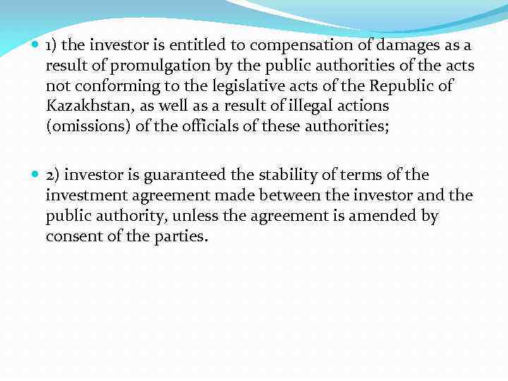  1) the investor is entitled to compensation of damages as a result of