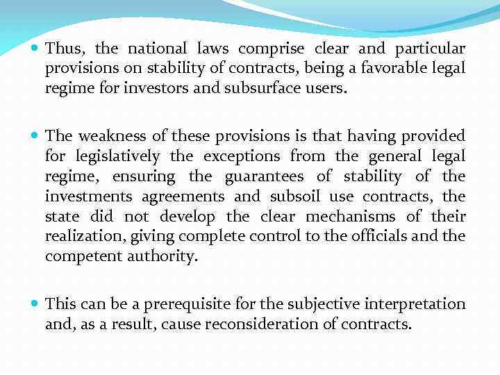  Thus, the national laws comprise clear and particular provisions on stability of contracts,