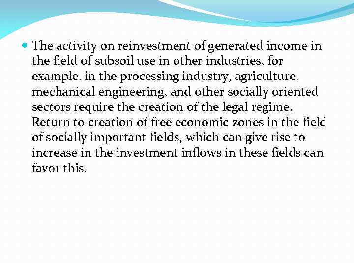  The activity on reinvestment of generated income in the field of subsoil use