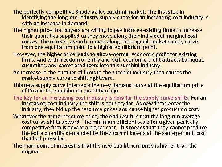 The perfectly competitive Shady Valley zucchini market. The first step in identifying the long-run