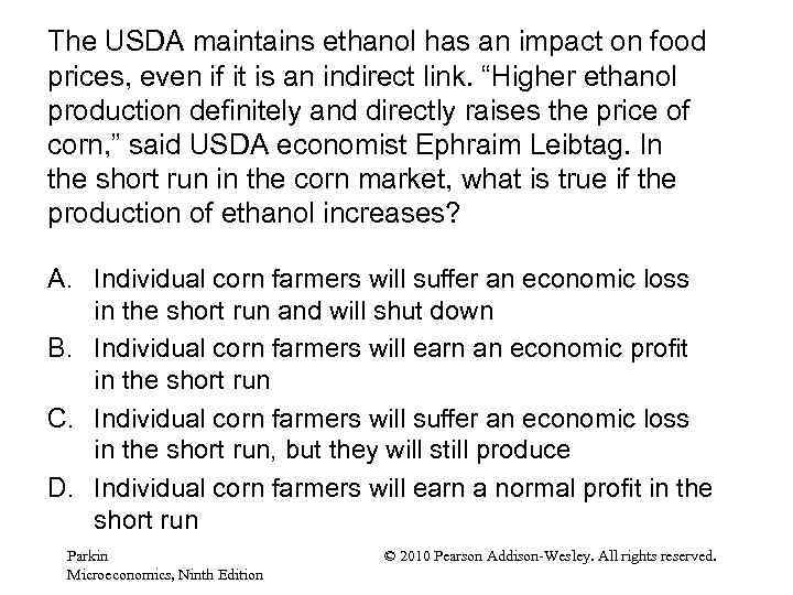 The USDA maintains ethanol has an impact on food prices, even if it is