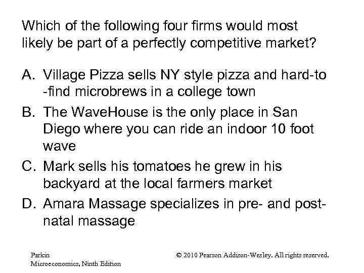 Which of the following four firms would most likely be part of a perfectly