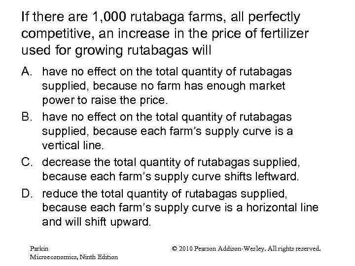 If there are 1, 000 rutabaga farms, all perfectly competitive, an increase in the
