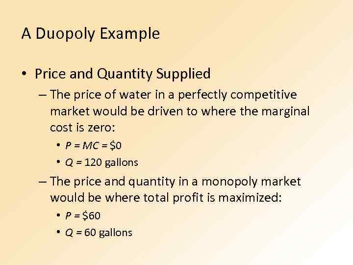 A Duopoly Example • Price and Quantity Supplied – The price of water in