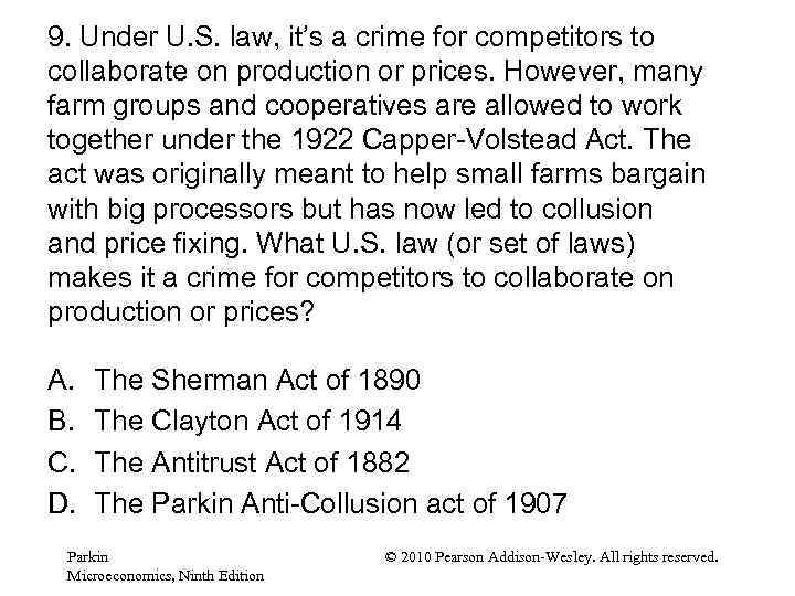 9. Under U. S. law, it’s a crime for competitors to collaborate on production