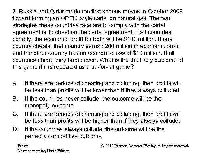 7. Russia and Qatar made the first serious moves in October 2008 toward forming