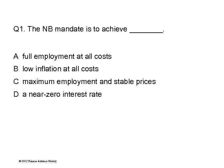 Q 1. The NB mandate is to achieve ____. A full employment at all