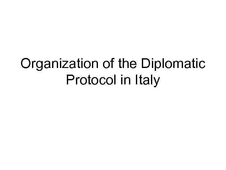 Organization of the Diplomatic Protocol in Italy 
