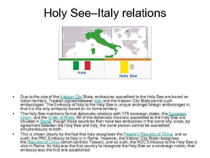 Holy See–Italy relations • • • Due to the size of the Vatican City