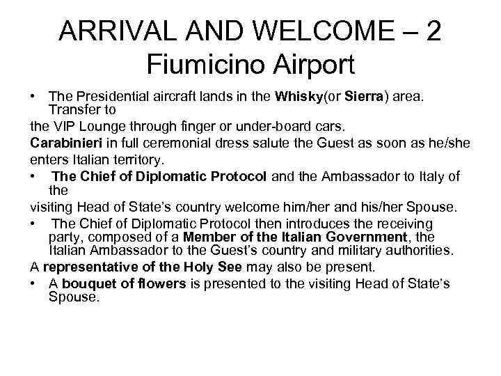 ARRIVAL AND WELCOME – 2 Fiumicino Airport • The Presidential aircraft lands in the