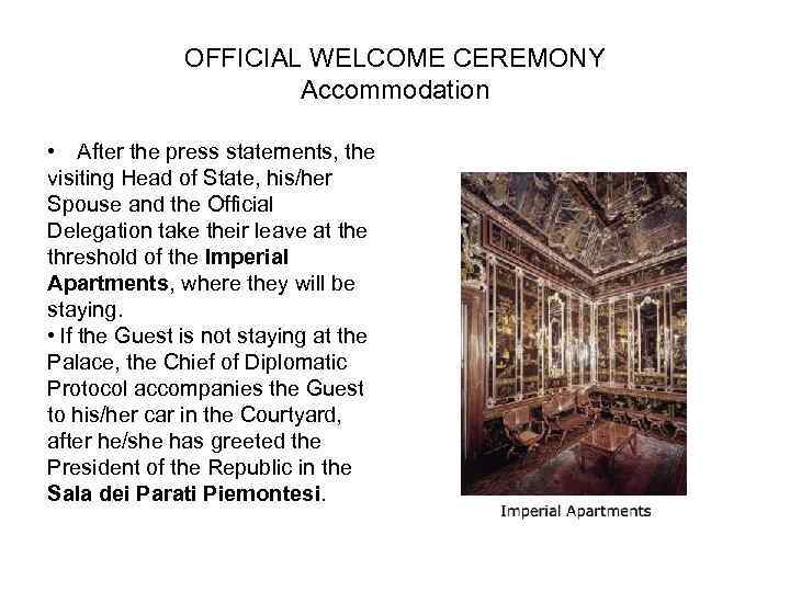 OFFICIAL WELCOME CEREMONY Accommodation • After the press statements, the visiting Head of State,