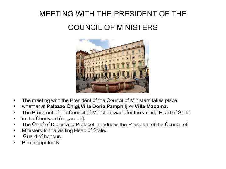 MEETING WITH THE PRESIDENT OF THE COUNCIL OF MINISTERS • • The meeting with