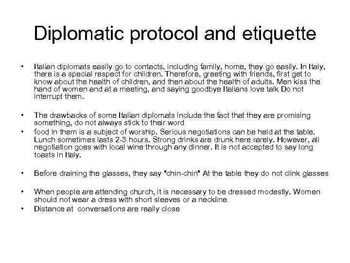 Diplomatic protocol and etiquette • Italian diplomats easily go to contacts, including family, home,