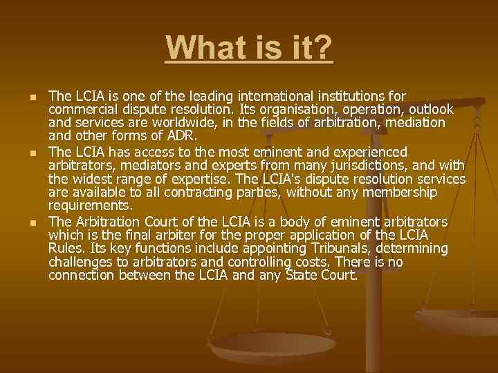 What is it? n n n The LCIA is one of the leading international