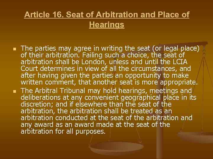 Article 16. Seat of Arbitration and Place of Hearings n n The parties may