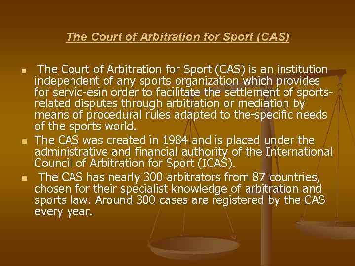 The Court of Arbitration for Sport (CAS) n n n The Court of Arbitration