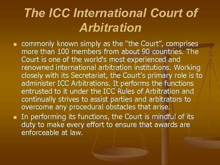 The ICC International Court of Arbitration n n commonly known simply as the “the
