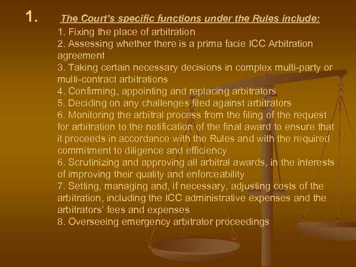 1. The Court's specific functions under the Rules include: 1. Fixing the place of