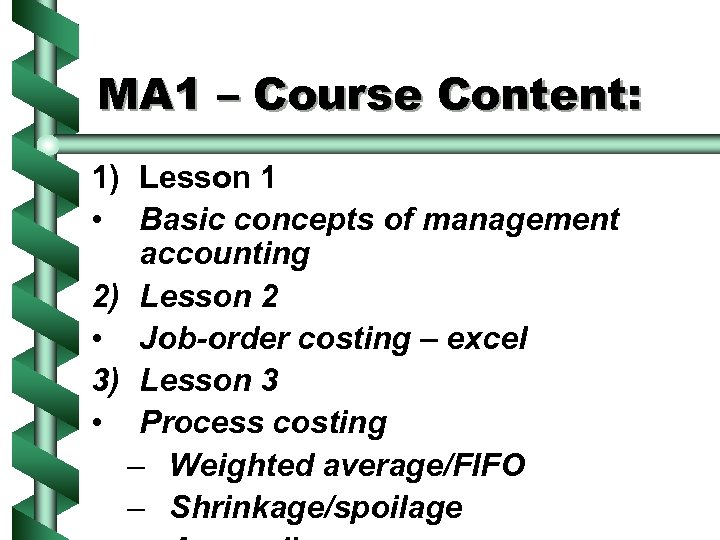 MA 1 – Course Content: 1) Lesson 1 • Basic concepts of management accounting