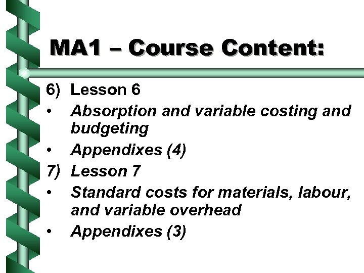 MA 1 – Course Content: 6) Lesson 6 • Absorption and variable costing and