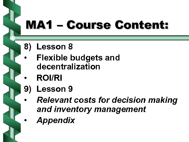 MA 1 – Course Content: 8) Lesson 8 • Flexible budgets and decentralization •