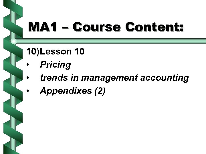 MA 1 – Course Content: 10) Lesson 10 • Pricing • trends in management