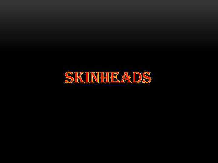 skinheads 